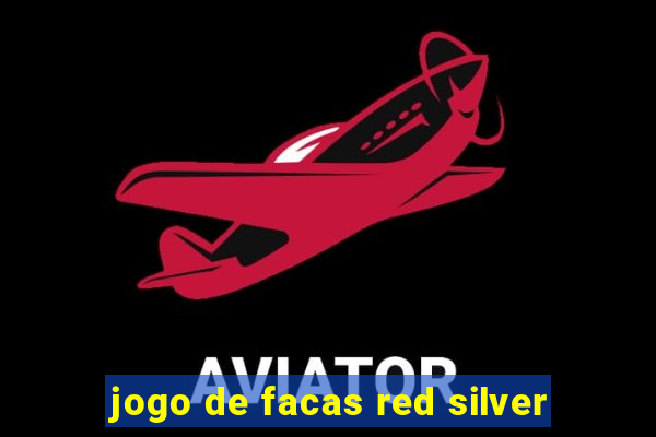 jogo de facas red silver